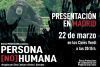 El próximo día 22 de marzo, se proyecta en Madrid la película documental “Persona no humana”